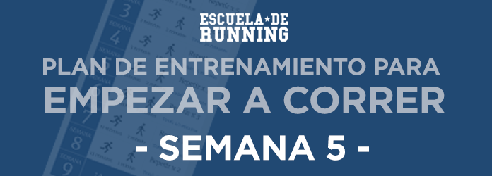 Plan para Empezar a Correr desde Cero - Semana 5