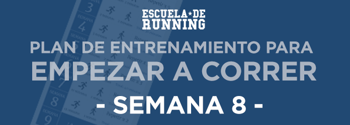 Plan para Empezar a Correr desde Cero - Semana 8