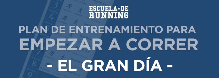 Plan para Empezar a Correr desde Cero - EL Gran Día