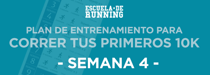 Plan para Correr tus Primeros 10K - Semana 4